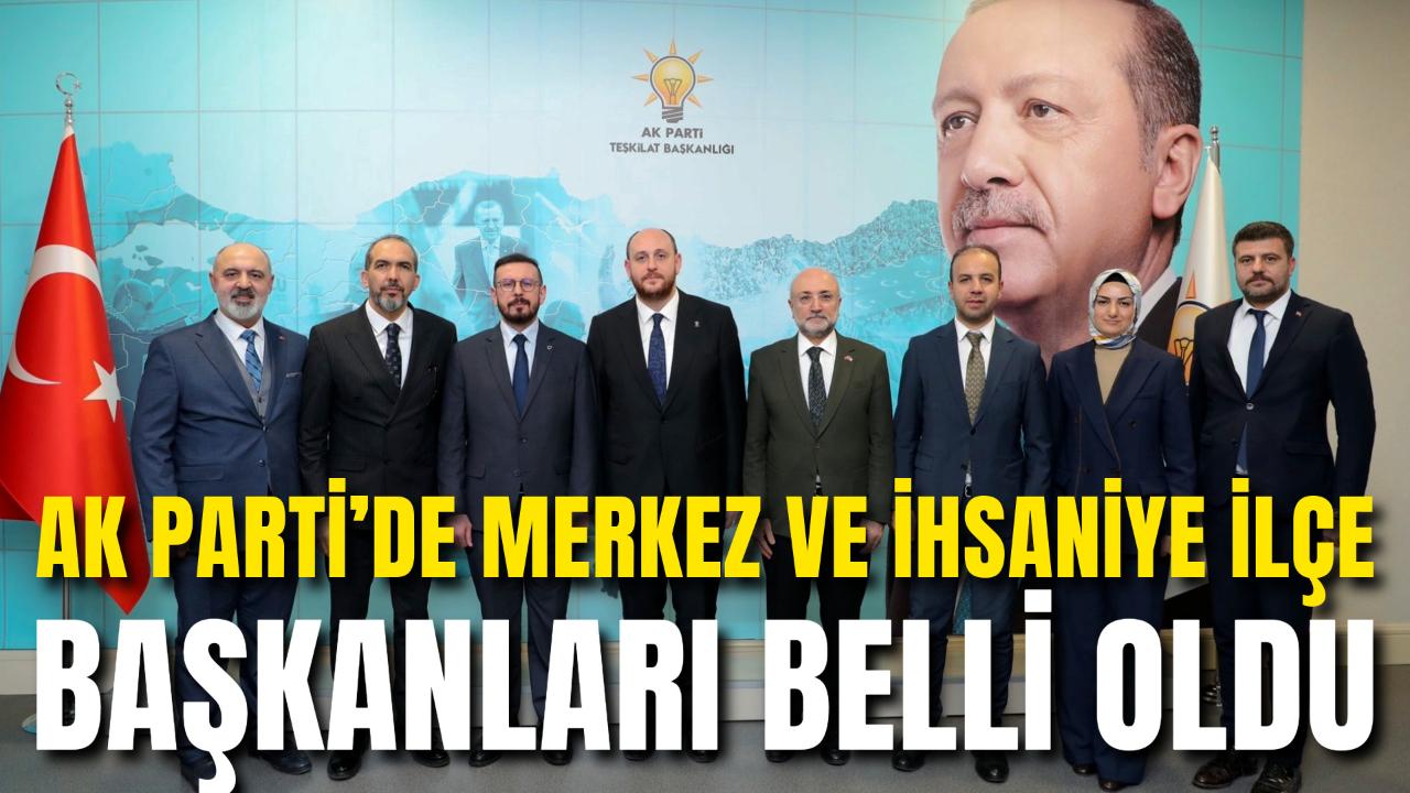 AK Parti’de Merkez ve İhsaniye İlçe Başkanları Belli Oldu