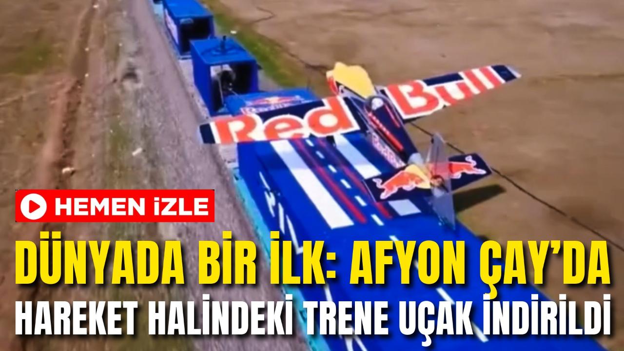 Dünyada Bir İlk: Afyon Çay’da Hareket Halindeki Trene Uçak İndirildi