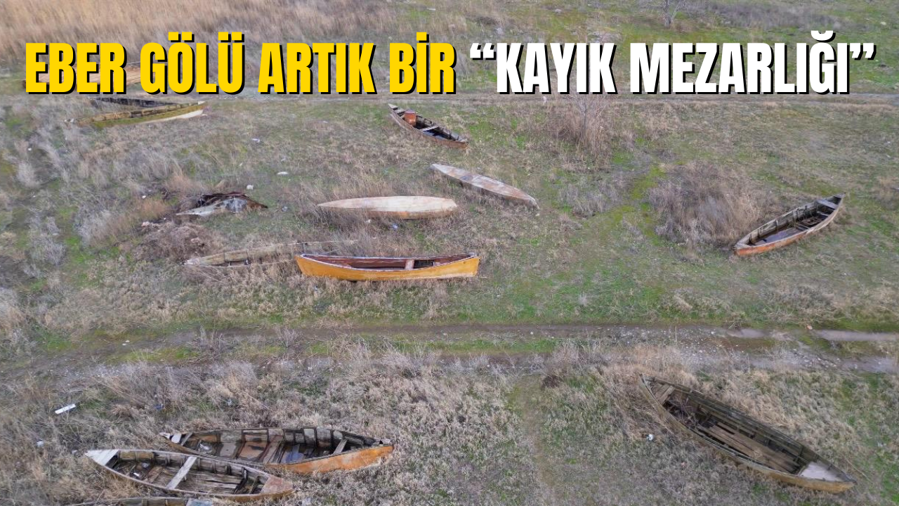 Eber Gölü Artık Bir “Kayık Mezarlığı”