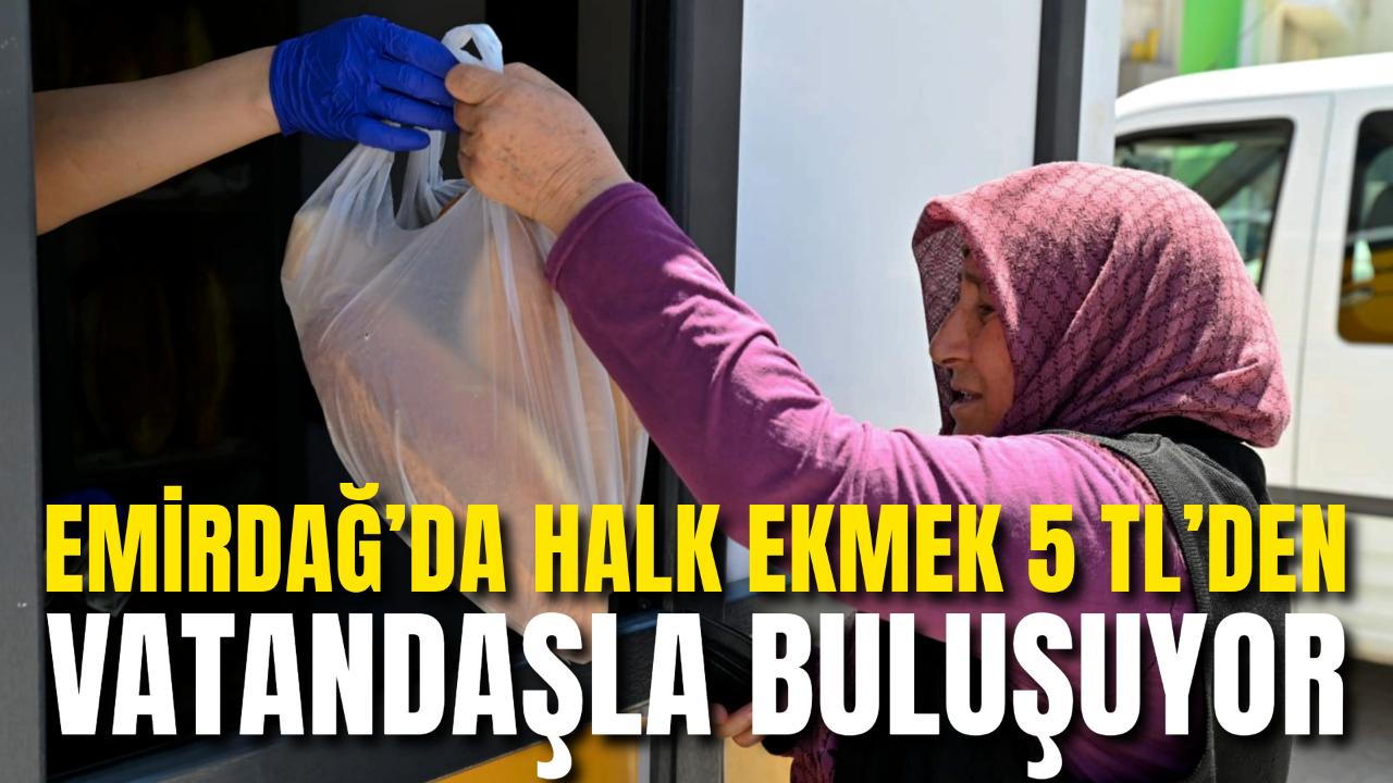 Emirdağ’da Halk Ekmek 5 TL’den Vatandaşla Buluşuyor
