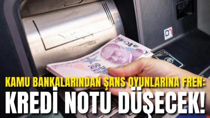 Kamu Bankalarından Şans Oyunlarına Fren: Kredi Notu Düşecek!