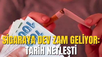 Sigaraya Dev Zam Geliyor: Tarih Netleşti