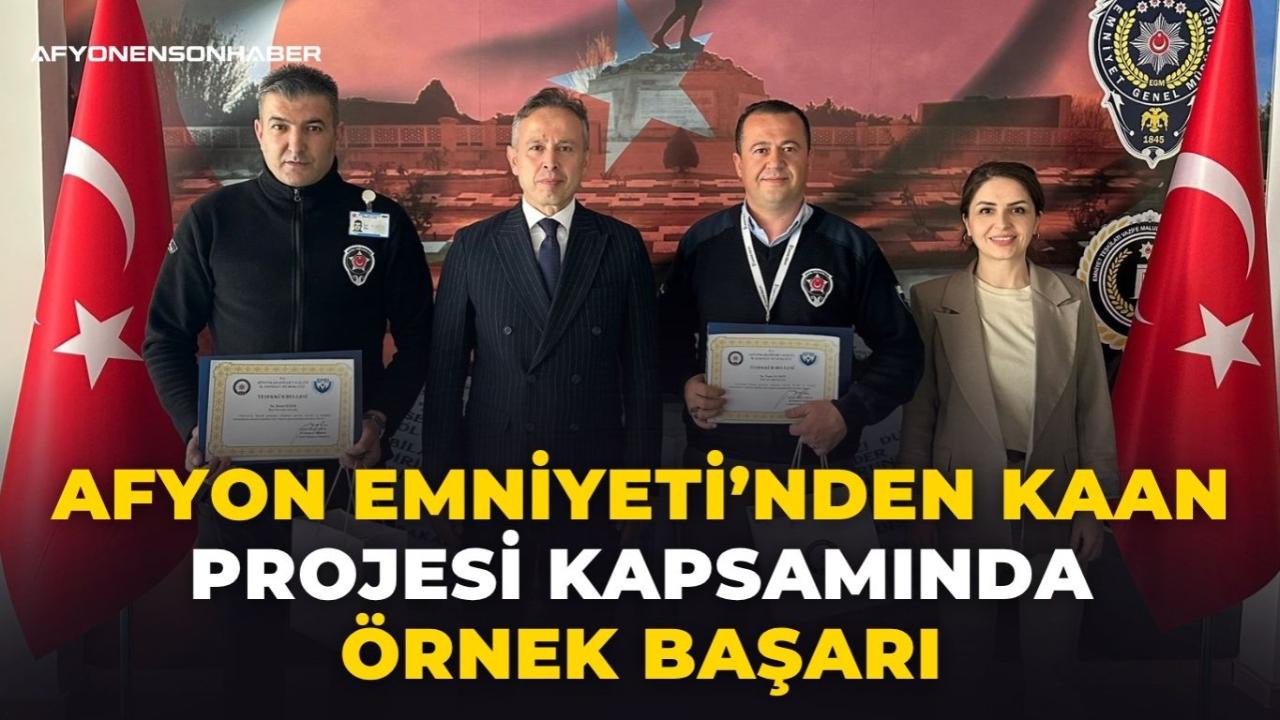 Afyonkarahisar Emniyeti’nden KAAN Projesi Kapsamında Örnek Başarı