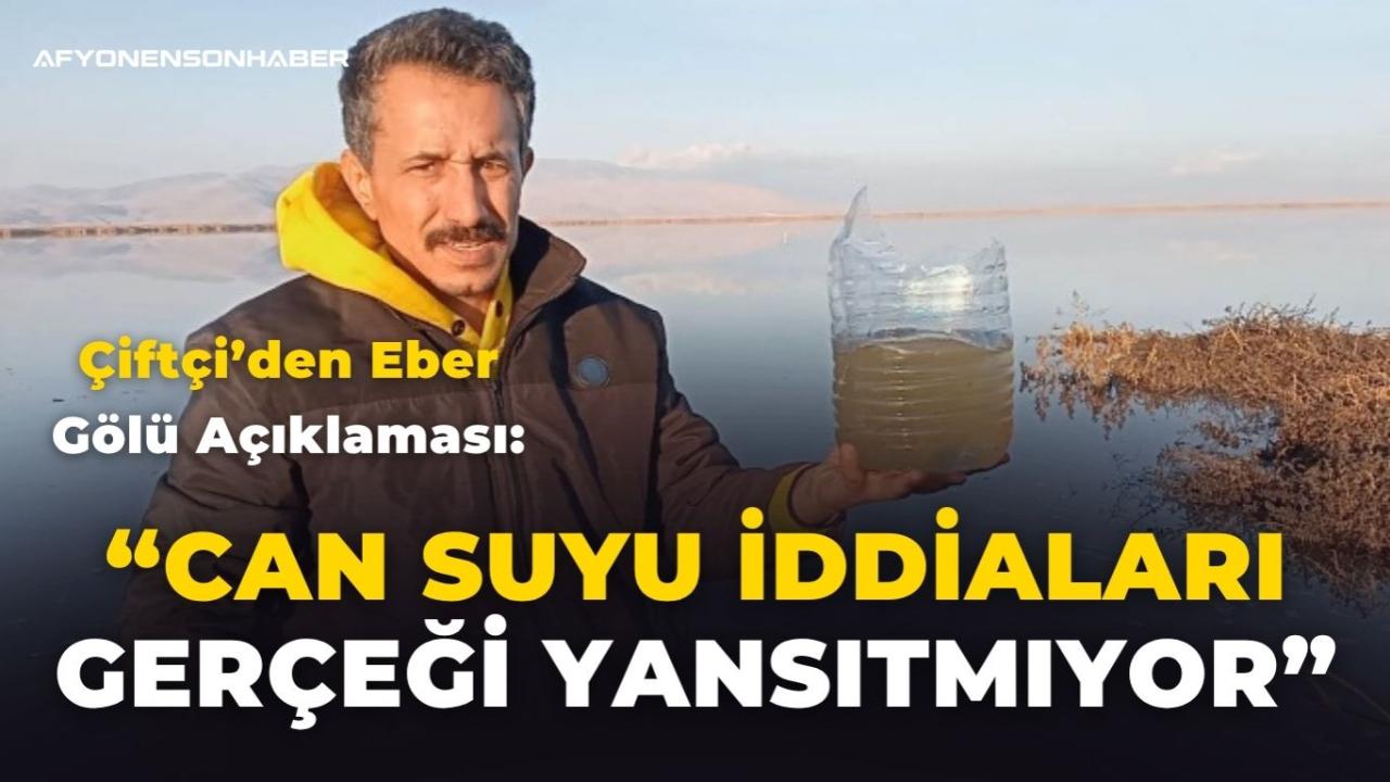 Çiftçi’den Eber Gölü Açıklaması: “Can Suyu İddiaları Gerçeği Yansıtmıyor”