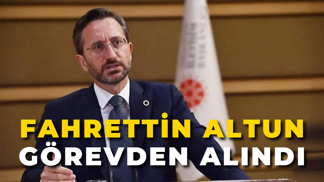 Fahrettin Altun Görevden Alındı